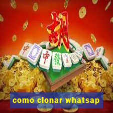 como clonar whatsap